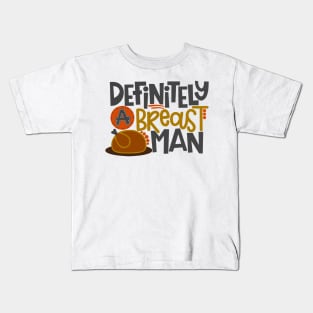 Definitely Breast Man Describe your design in a short sentence or two! Kids T-Shirt